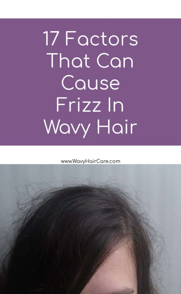 17 causes of frizz in wavy hair #frizzyhair #wavyhair