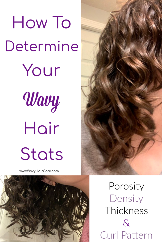 How to determine your wavy hair stats including porosity, density, thickness and curl pattern. 