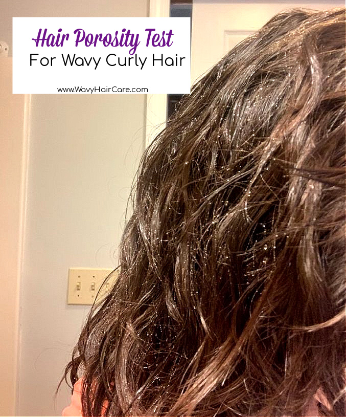 How to test your hair porosity for wavy curly hair
