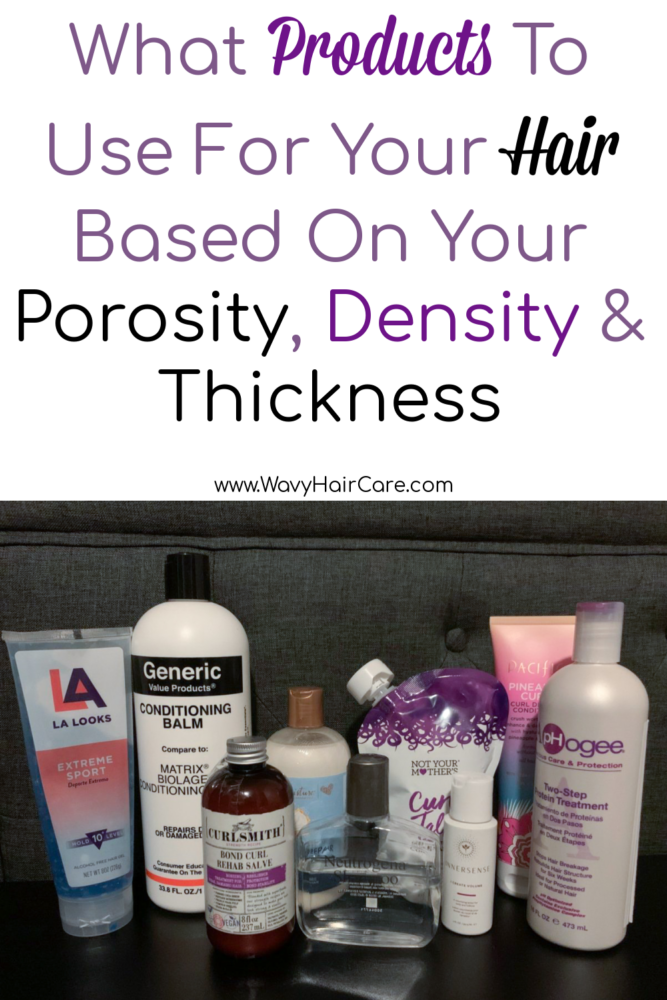 what products to use for your wavy hair type based on your hair density, hair porosity and thickness. 