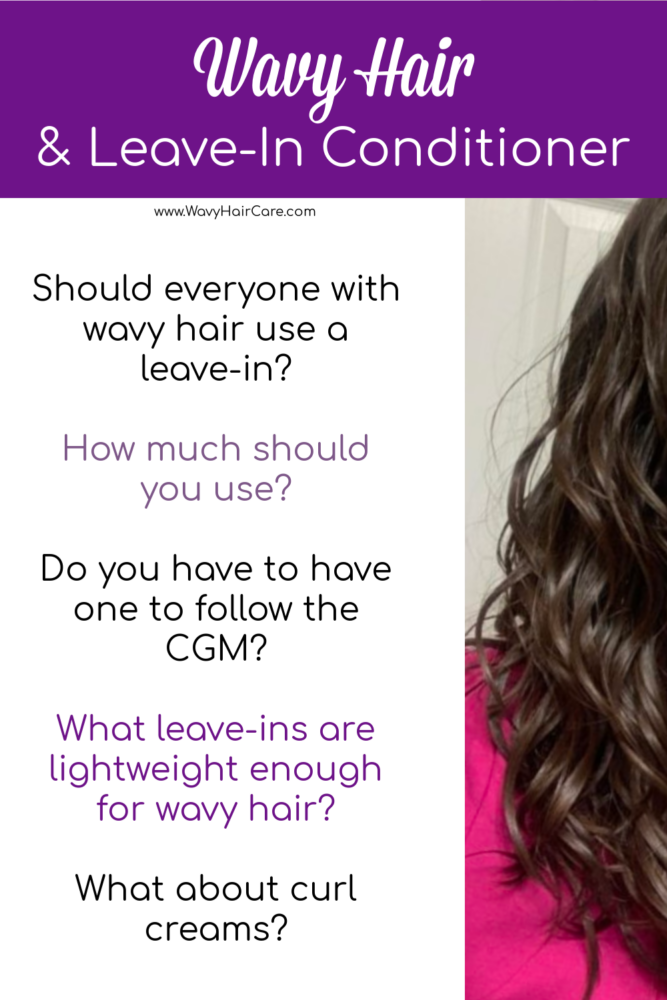 Wavy hair and leave in conditioner. Should everyone with wavy hair use a leave in? Do you have to have one to comply with the curly girl method? What about curl creams? What are some leave in conditioners that aren't too heavy for wavy hair? How much should you use?