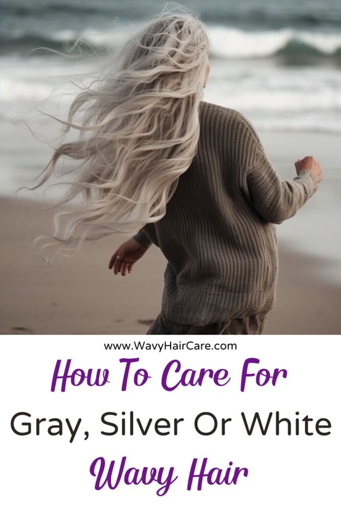 How to care for gray silver or white wavy hair 